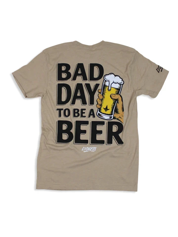 Bad Day To Be A Beer Tee